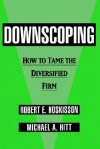 Downscoping - Robert Hoskisson, Robert Koskisson, Michael Hitt