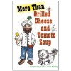 More Than Grilled Cheese and Tomato Soup - Janet Beasley