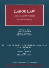 Labor Law, Cases and Materials, 15th, 2011 Statutory and Case Supplement (University Casebooks) - Archibald Cox, Derek C. Bok