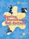 Bowling, Beatniks, and Bell-Bottoms: Pop Culture of 20th-Century America Edition 1. - Tom Pendergast, Sara Pendergast, UXL