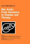 Bile Acids: From Genomics to Disease and Therapy - U. Leuschner, D. Keppler, A. Stiehl