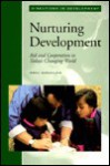 Nurturing Development: Aid and Cooperation in Today's Changing World - Ismail Serageldin