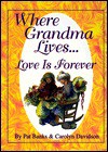 Where Grandma Lives...Love is Forever - Pat Banks