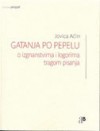 Gatanja po pepelu: o izgnanstvima i logorima tragom pisanja - Jovica Aćin