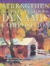 Strengthen Your Paintings With Dynamic Composition (Elements of Painting) - Frank Webb