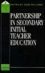 Partnership in Secondary Initial Teacher Education - A. Williams