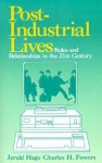 Post Industrial Lives: Roles and Relationships in the 21st Century - Jerald Hage, Charles Powers