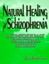 Natural Healing for Schizophreniza: A Compendium of Nutritional Methods - Eva Edelman