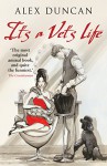 It's A Vet's Life (The Bestselling Vet Series by Alex Duncan Book 1) - Alex Duncan