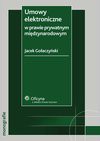 Umowy elektroniczne w prawie prywatnym międzynarodowym - ebook - Jacek Gołaczyński