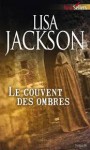 Le couvent des ombres - Lisa Jackson