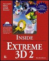 Inside Extreme 3D 2 [With Includes a Trial Version of Extreme 3D 2, Images..] - Gary David Bouton