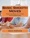 Basic Smooth Moves: Teaching English to Non Native Speakers - Dave Hopkins