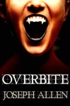 Overbite: Book One of The Midnight Tribe (paranormal, vampire, suspense) - Joseph Allen