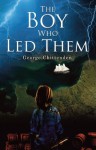 The Boy Who Led Them - George Chittenden