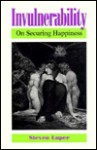 Invulnerability: On Securing Happiness - Steven Luper