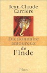 Dictionnaire amoureux de l'Inde - Jean-Claude Carrière