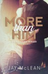 More Than Him (2015) (More Than Series) (Volume 3) - Jay McLean