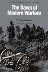 History of the Art of War Within the Framework of Political History: The Dawn of Modern Warfare Vol 4 (History of the Art of War) - Hans Delbrück, Walter J. Renfroe Jr.