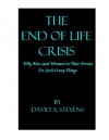 The End of Life Crisis, Why Men and Women In Their 40s Do Such Crazy Things - David Stevens, Carl Roer