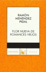 Flor nueva de romances viejos - Ramón Menéndez Pidal