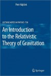 An Introduction to the Relativistic Theory of Gravitation - Petr Hajicek, Frank Meyer, Jan Metzger