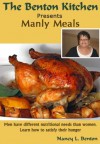 Recipes for Men - Manly Meals - The Correct Way to a Man's Stomach (Cooking Food and Wine) - Nancy L Benton, Cooking Food and Wine, Masculine Appetites, Cookbooks for Men, Cookery Texts