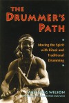 The Drummer's Path: Moving the Spirit with Ritual and Traditional Drumming - Sule Greg Wilson