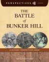 The Battle of Bunker Hill: A History Perspectives Book - Marcia Amidon Lusted