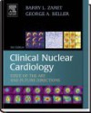 Clinical Nuclear Cardiology: State of the Art and Future Directions - Barry Zaret