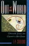 Out of this World: Otherworldly Journeys from Gilgamesh to Albert Einstein - Ioan Petru Culianu, Lawrence E. Sullivan