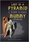 Lost in a Pyramid: & Other Classic Mummy Stories - Andrew Smith