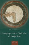 Language in the Confessions of Augustine - Philip Burton