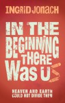 In The Beginning There Was Us - Ingrid Jonach