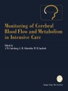 Monitoring of Cerebral Blood Flow and Metabolism in Intensive Care - Andreas W. Unterberg, Gerd-Helge Schneider, Wolfgang R. Lanksch