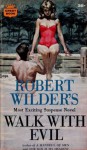 Walk With Evil - Robert Wilder