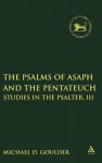 The Psalms of Asaph and the Pentateuch: Studies in the Psalter, III - Michael D. Goulder