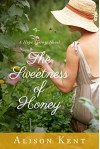 The Sweetness of Honey (A Hope Springs Novel) - Alison Kent