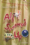 All Screwed Up - Steve Fellner