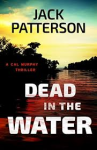 Dead in the Water (A Cal Murphy Thriller) (Volume 4) - Jack Patterson