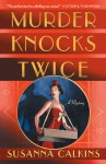 Murder Knocks Twice - Susanna Calkins