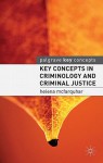 Key Concepts in Criminology and Criminal Justice. Helena McFarquhar, Colleen Moore - Helena McFarquhar, Colleen Moore