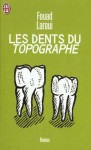 Les Dents Du Topographe - Fouad Laroui