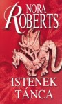 Istenek tánca (Kör-trilógia, #2) - Király Zsuzsa, Nora Roberts