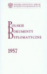 Polskie dokumenty dyplomatyczne 1957 - Krzysztof Ruchniewicz, Tadeusz Szumowski