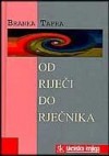 Od riječi do rječnika - Branka Tafra