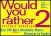 Would You Rather...? 2: Electric Boogaloo - Justin Heimberg, David Gomberg