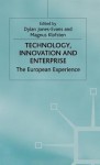 Technology, Innovation And Enterprise: The European Experience - Dylan Jones-Evans