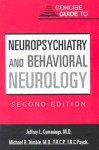 Concise Guide To Neuropsychiatry And Behavioral Neurology (Concise Guides) - Jeffrey L. Cummings