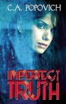 Imperfect Truth - C.A. Popovich